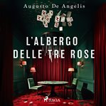 L'albergo delle tre Rose cover image cdn