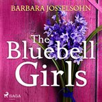 The Bluebell Girls : An Absolutely Gorgeous and Uplifting Summer Romance cover image cdn