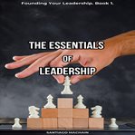 The Essentials of Leadership cover image cdn