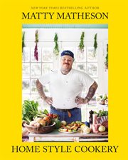 Matty Matheson: Home Style Cookery cover image cdn