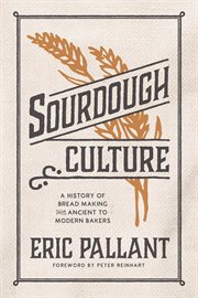 Sourdough Culture : A History of Bread Making from Ancient to Modern Bakers cover image cdn