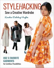 Stylehacking, Sew a Creative Wardrobe : Use 5 Favorite Garments for Limitless Possibilities cover image cdn