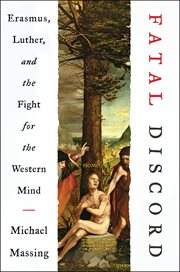 Fatal Discord : Erasmus, Luther, and the Fight for the Western Mind cover image cdn
