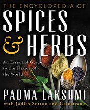 The Encyclopedia of Spices & Herbs : An Essential Guide to the Flavors of the World cover image cdn