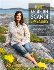 Knit Modern Scandi Sweaters : Knitting Patterns for Bright and Beautiful Nordic Knits cover image cdn