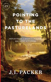 Pointing to the Pasturelands : Reflections on Evangelicalism, Doctrine, & Culture cover image cdn