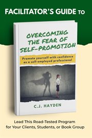 Facilitator's Guide to Overcoming the Fear of Self-Promotion cover image cdn