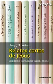 Relatos cortos de Jesús : Las parábolas enigmáticas de un rabino polémico cover image cdn