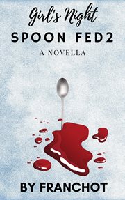 Girl's Night Spoon Fed 2 cover image cdn