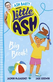 Little Ash Big Break! the New 2024 Book in the Much Loved Younger Reader Series From Australian Tenn cover image cdn