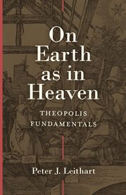 On Earth as in Heaven : Theopolis Fundamentals cover image cdn