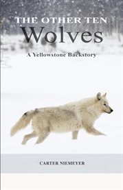 The Other Ten Wolves : A Yellowstone Backstory cover image cdn