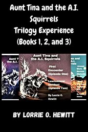 Aunt Tina and the A.I. Squirrels Trilogy Experience : Books #1-3 cover image cdn