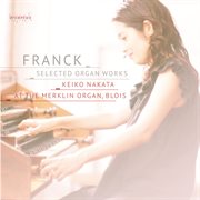 Franck - Selected Organ Works : Selected Organ Works cover image cdn
