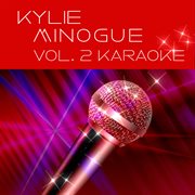 Kylie Minogue Vol.2: Karaoke : Karaoke cover image cdn