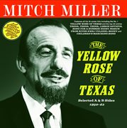 The Yellow Rose Of Texas: Selected A & B Sides 1950-62 : Selected a & B Sides 1950-62 cover image cdn