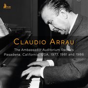 Claudio Arrau - The Ambassador Auditorium Recitals (Live) : The Ambassador Auditorium Recitals (live) cover image cdn