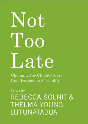 Not too late : changing the climate story from despair to possibility  cover image cdn