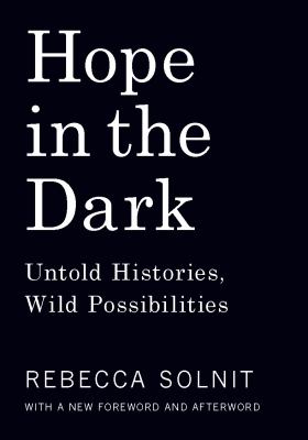Hope in the dark : untold histories, wild possibilities  cover image cdn