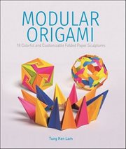 Modular Origami : 18 Colorful and Customizable Folded Paper Sculptures cover image cdn