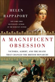 A Magnificent Obsession : Victoria, Albert, and the Death That Changed the British Monarchy cover image cdn