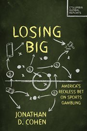 Losing Big : America's Reckless Bet on Sports Gambling cover image cdn