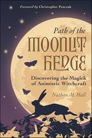 Path of the Moonlit Hedge : Discovering the Magick of Animistic Witchcraft cover image cdn