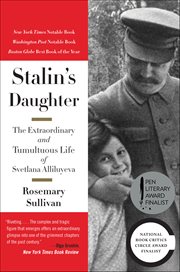 Stalin's Daughter : The Extraordinary and Tumultuous Life of Svetlana Alliluyeva cover image cdn