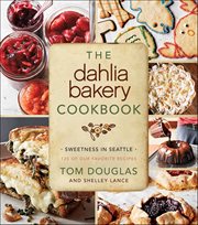 The Dahlia Bakery Cookbook : Sweetness in Seattle cover image cdn