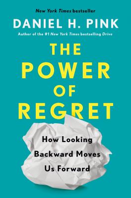 The Power of Regret How Looking Backward Moves Us Forward  cover image cdn