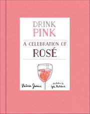 Drink Pink : A Celebration of Rosé cover image cdn