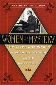 Women of Mystery : The Lives and Works of Notable Women Crime Novelists cover image cdn