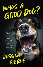 Who's a Good Dog? : And How to Be a Better Human cover image cdn
