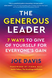 The Generous Leader : 7 Ways to Give of Yourself for Everyone's Gain cover image cdn