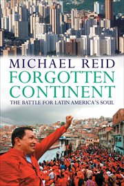 Forgotten Continent: The Battle for Latin America's Soul cover image cdn