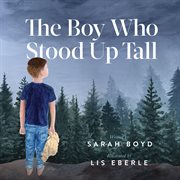 The Boy Who Stood up Tall cover image cdn