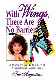 With Wings There Are No Barriers : A Woman's Guide to a Life of Magnificent Possibilities cover image cdn