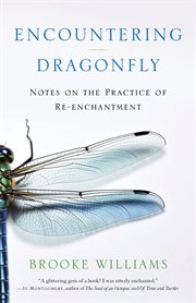 Encountering Dragonfly : Notes on the Practice of Re-Enchantment cover image cdn