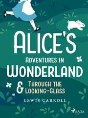 Alice's Adventures in Wonderland & Through the Looking-Glass cover image cdn