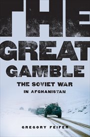 The Great Gamble : The Soviet War in Afghanistan cover image cdn