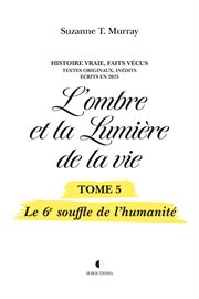 L'ombre et la Lumière de la vie, Tome 5 : Le 6e Souffle De L'humanité cover image cdn