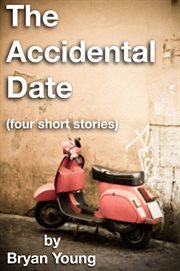 The Accidental Date (Four Short Stories) cover image cdn