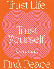 Trust Life, Trust Yourself, Find Peace cover image cdn