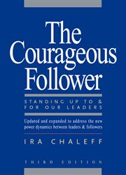 The Courageous Follower : Standing up to and for Our Leaders cover image cdn
