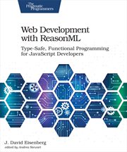 Web Development With Reasonml : Type-safe, Functional Programming for Javascript Developers cover image cdn
