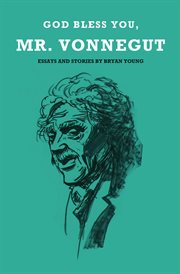 God Bless You, Mr. Vonnegut cover image cdn