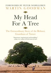 My Head for a Tree : The Extraordinary Story of the Bishnoi, Guardians of Nature cover image cdn
