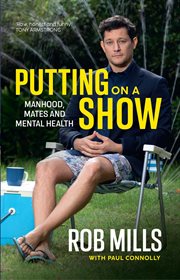 Putting on a Show : Manhood, Mates and Mental Health cover image cdn