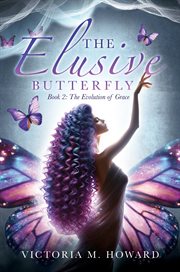The Elusive Butterfly: Book 2 : The Evolution of Grace cover image cdn