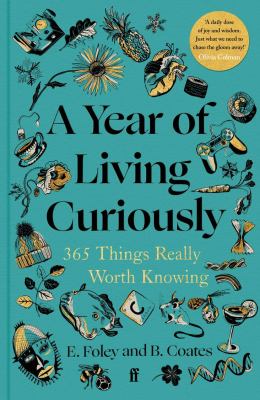 A year of living curiously : 365 things really worth knowing  cover image cdn